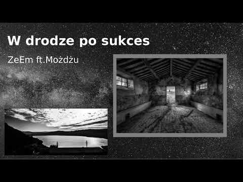 ZeEm ft. Możdżu - W drodze po sukces
