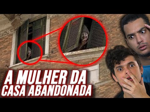 A MULHER DA CASA ABANDONADA - Entenda o Caso