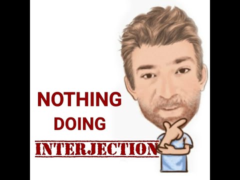 English Tutor Nick P Interjections (200) Nothing Doing - Origin