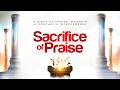 SACRIFICE OF PRAISE || JULY 1ST 2026