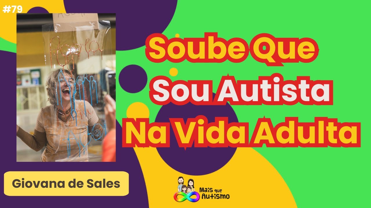 Diagnóstico de Autismo Só na Vida Adulta - Autismo em Mulheres #podcast Com Giovana de Sales #80