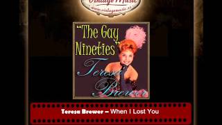 Teresa Brewer -- When I Lost You