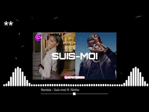 Ronisia - Suis - moi ft. Ninho ( Audio Officiel)