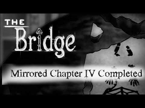 The Bridge Walkthrough Chapter 4 MIRRORED [The Veil, Rook, Bend, Triad, Intersection, Archway]