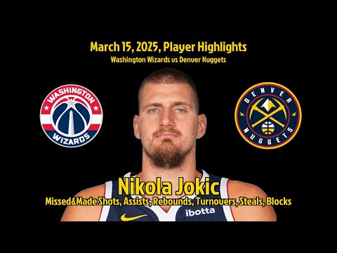 Nikola Jokic Highlights | Washington Wizards vs Denver Nuggets | 15 March 2025