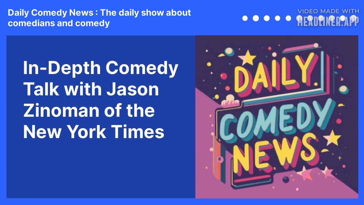 In-Depth Comedy Talk with Jason Zinoman of the New York Times