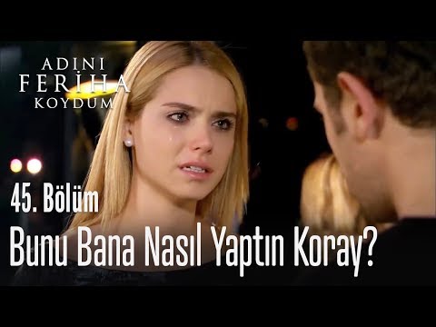 Hande, Koray'dan hesap soruyor - Adını Feriha Koydum 45. Bölüm