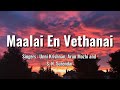 Maalai En Vethanai Song Lyrics