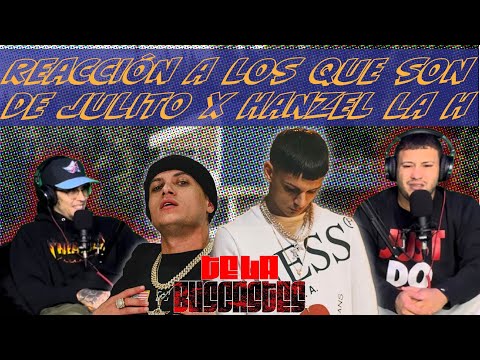 LOS QUE SON - JULITO X HANZEL LA H - REACCIÓN