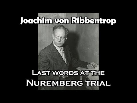 Joachim von Ribbentrop – Last words at the Nuremberg Trial 1946 [English subtitles]