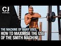 HOW TO Maximise the use of the Smith Machine