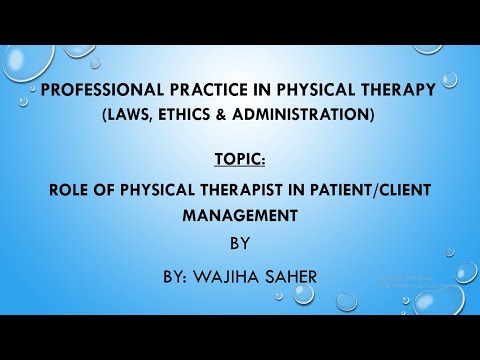 LECTURE ON ROLE OF PT IN PATIENT / CLIENT MANAGEMENT | PROFESSIONAL PRACTICE IN PT | DR WAJIHA SAHER