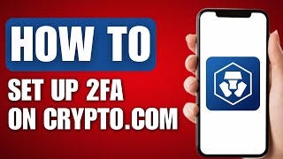 How to Set Up a 2FA on Crypto.com - Full Guide