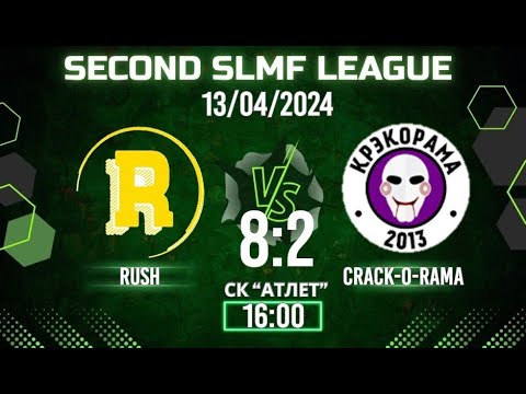 📽📽Обзор матча Rush - CRACK-O-RAMA (2 этап Second SLMF League) 13.04.2024📽📽