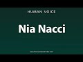 How To Pronounce Nia Nacci