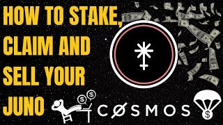 How To Stake, Claim And Sell Your Juno (Quick Tutorial)