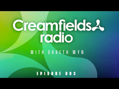 Creamfields Radio 003 with Gareth Wyn - Anna Tur Guest Mix