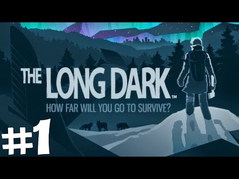 The Long Dark with GirlonDuty #1 - Let's SURVIVE!