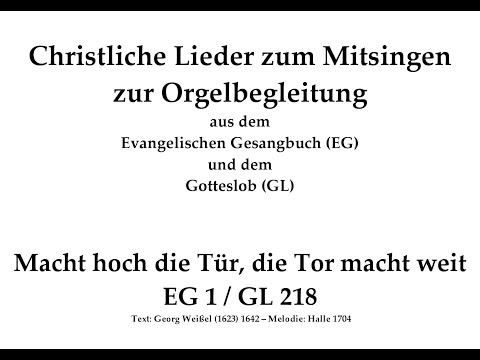 Macht hoch die Tür, die Tor macht weit EG 1 / GL 218 - Adventslied zum Mitsingen mit Orgelbegleitung