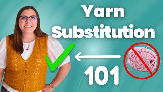 Substitute Yarn LIKE a Pro *and* My Finished Marina Vest Project!