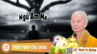 Ngũ Ấm Ma - Hòa thượng Thích Trí Quảng 2017 mới nhất Ngũ Ấm Ma - Hòa thượng Thích Trí Quảng 2017 mới nhất