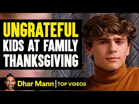 Ungrateful Kids at Family Thanksgiving | Dhar Mann