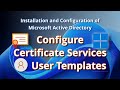 Configure Active Directory Certificate Services User Templates