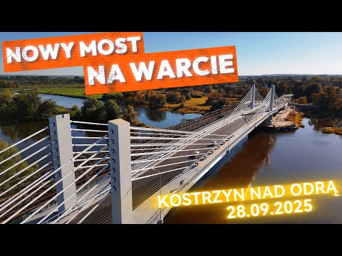 Most drogowy na Warcie w Kostrzynie nad Odrą [Aktualizacja z 28/09/2025]