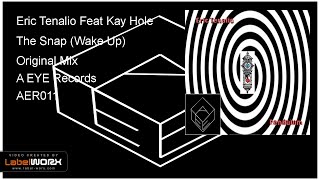 Eric Tenalio Feat Kay Hole - The Snap (Wake Up) (Original Mix)