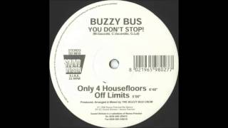 Buzzy Bus - You Don't Stop! (Only 4 Housefloors) (1998)
