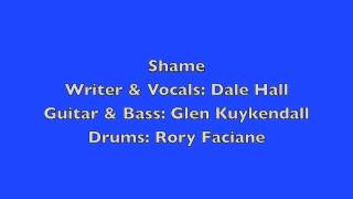 Shame by Dale Hall with Glen Kuykendall - Guitar & Bass, Rory Faciane - Drums