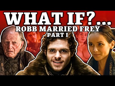 What If Robb Stark Married Roslin Frey? | Part 1 | Game of Thrones