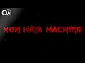 #DoNotWatchThisShow| Moh Maya Machine - Trailer