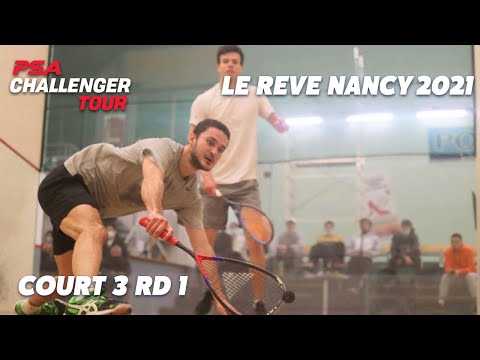 Squash: Le Reve Nancy 2021 - Court 3 Livestream Rd 1