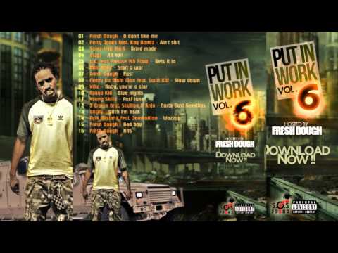 "PUT IN WORK VOL.6" HOSTED BY FRESH DOUGH OFFICIAL PREVIEW