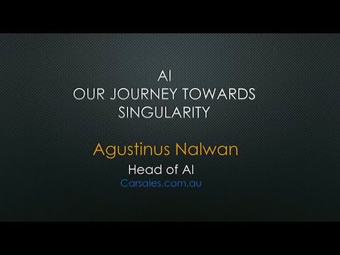 Artificial Intelligence. Our journey towards singularity - Agustinus Nalwan