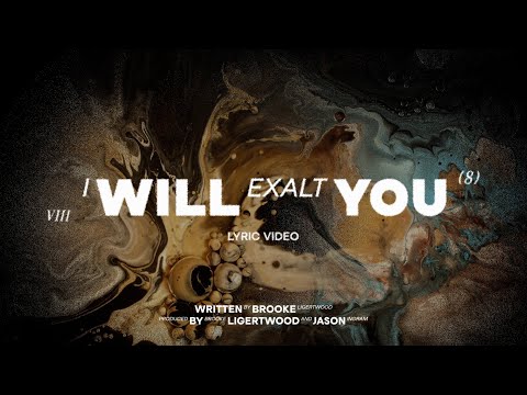 Brooke Ligertwood - I Will Exalt You [Lyric Video]