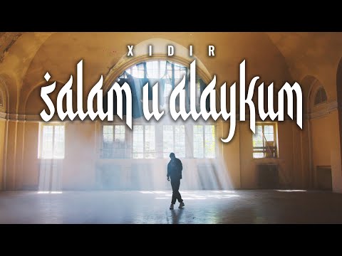XIDIR - SALAM U ALAYKUM (Official Video)
