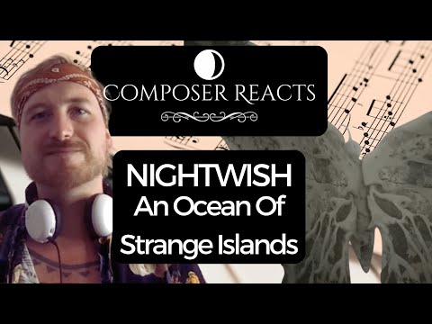 Composer Reacts to Nightwish - An Ocean Of Strange Islands