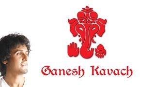 Ganapati Kawach | Shri Ganesh | Sonu Nigam | Devotional