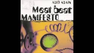 Meat Beat Manifesto - Acid Again Dub Again