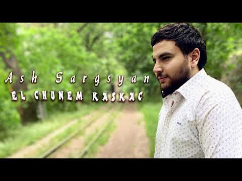Ash Sargsyan - El Chunem Kaskac // 2021