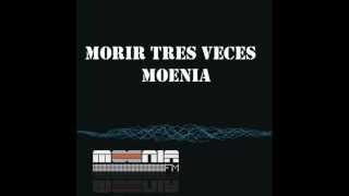 Morir tres veces -Moenia- con letra