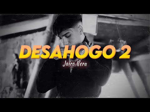 Letra // DESAHOGO 2 - Jairo Vera (Prod. AG DADDY)