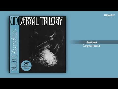 UNIVERSAL TRILOGY - Heartbeat (Original Mix) | Album: MultiMorphic (25th Anniversary Edition)