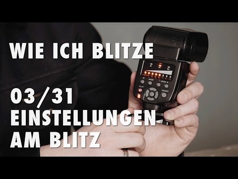 Wie ich blitze 3/31 - Einstellungen am Blitz