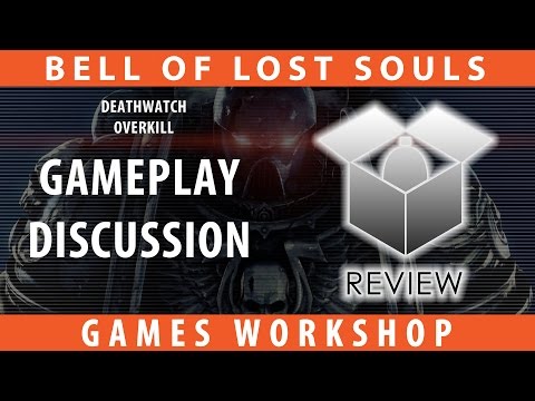BoLS Overview | Deathwatch Overkill Gameplay Discussion