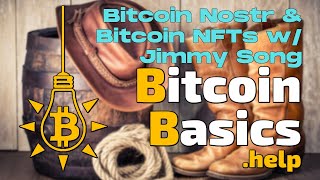 Bitcoin Nostr & Bitcoin NFTs w/ Jimmy Song | Bitcoin Basics (189)