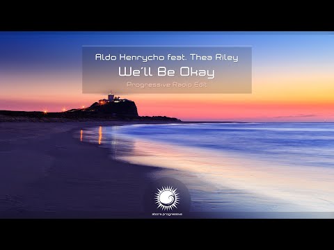 Aldo Henrycho feat. Thea Riley - We'll Be Okay (Progressive Radio Edit)