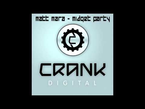Matt Mara - Midget Party (Original Mix) [Crank Digital]